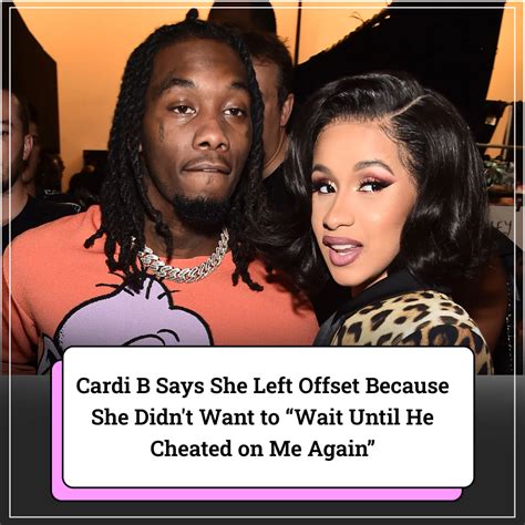 Cardi B Says She Left Offset Because She Didnt Want to “Wait。